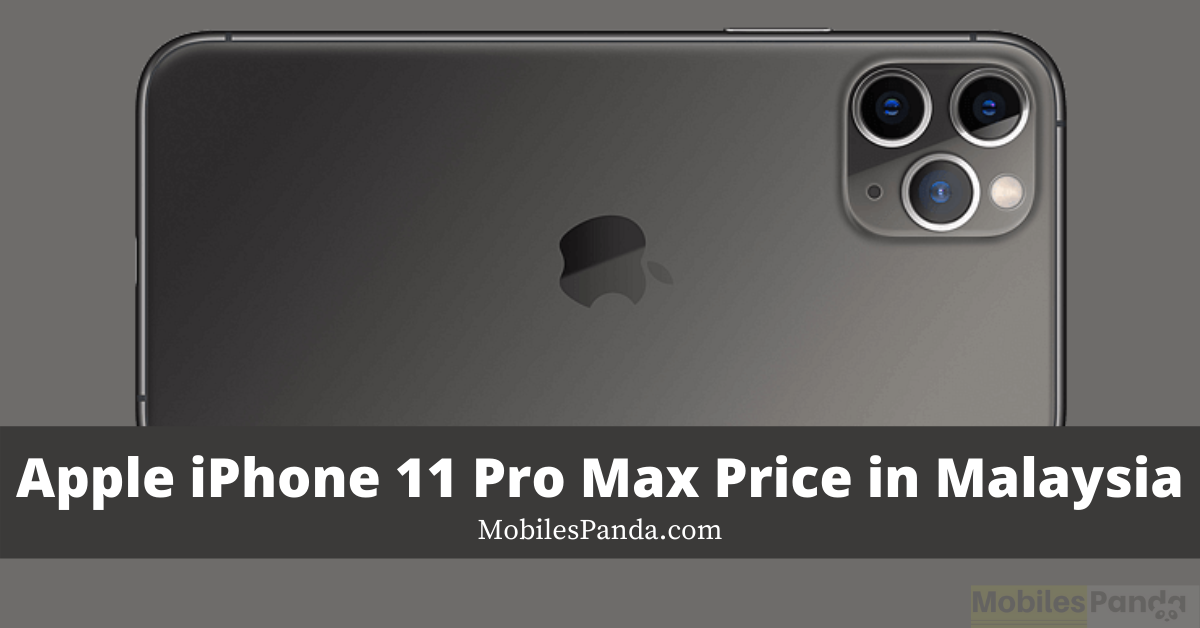 Apple iPhone 11 Pro Max Price in Malaysia