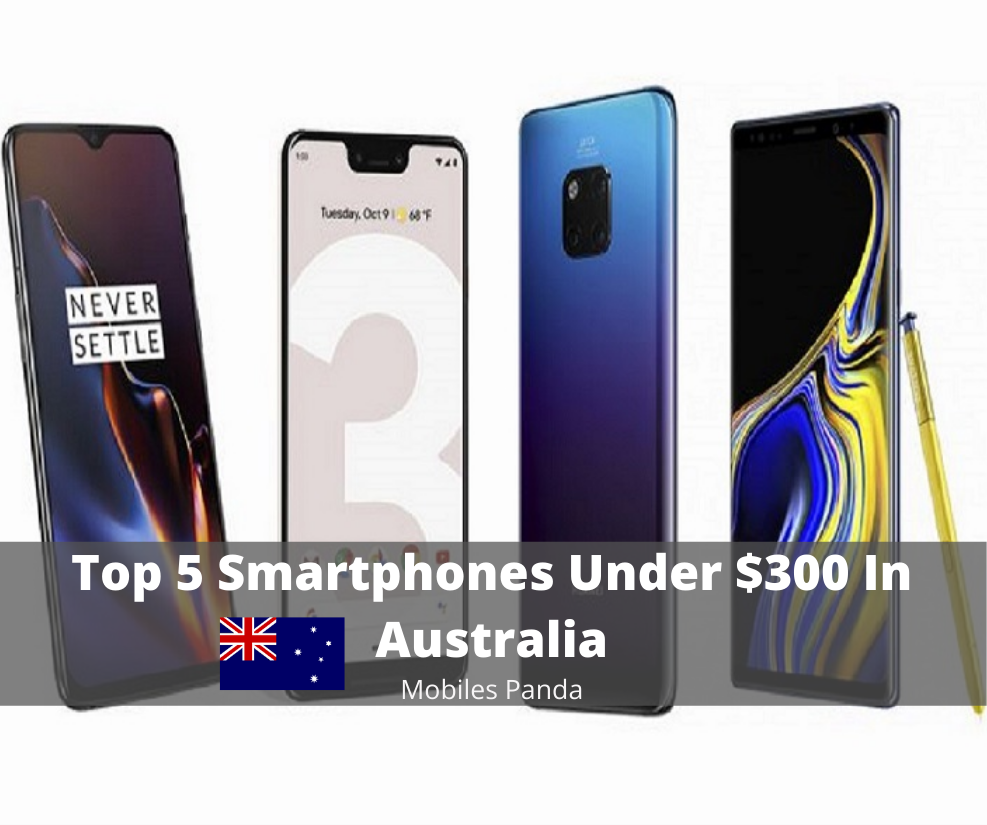 Top 5 Smartphones Under $300 In Australia Featured Image