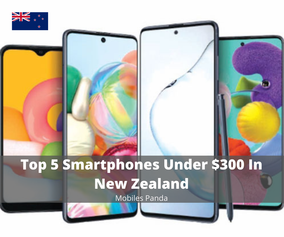 Top 5 Smartphones Under $300 In New Zealand Featured Image