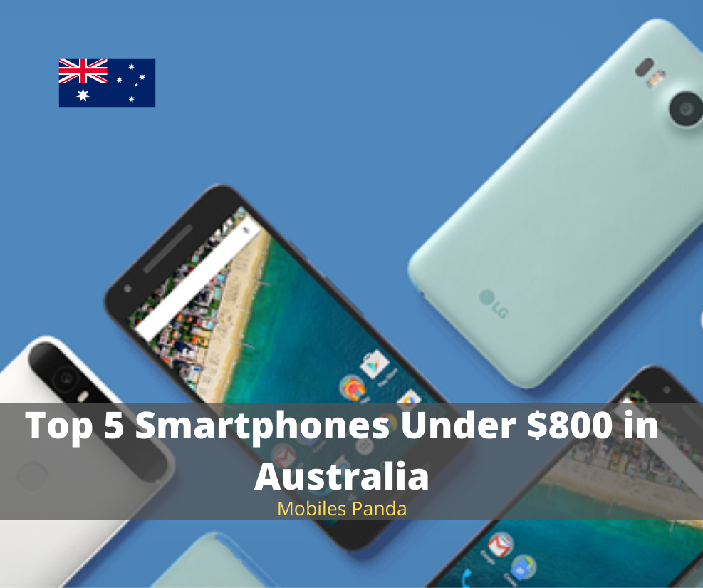 Top 5 Smartphones Under $800 in Australia Featured Image