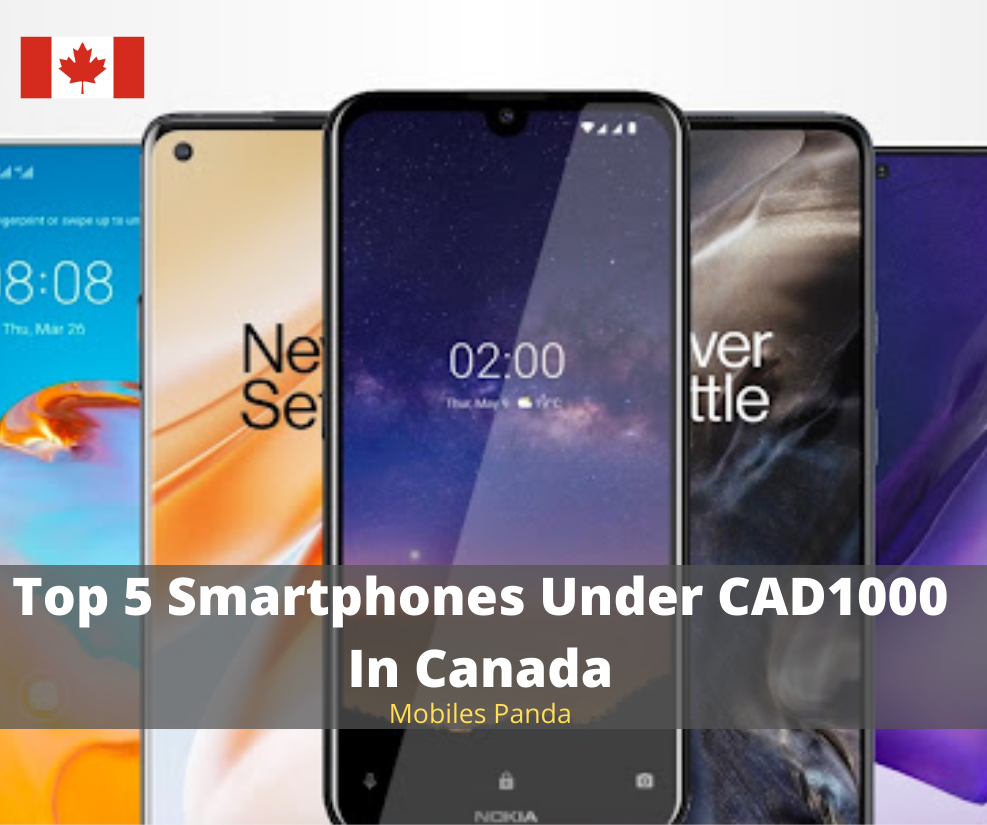 Top 5 Smartphones Under CAD1000 In Canada Featured Image