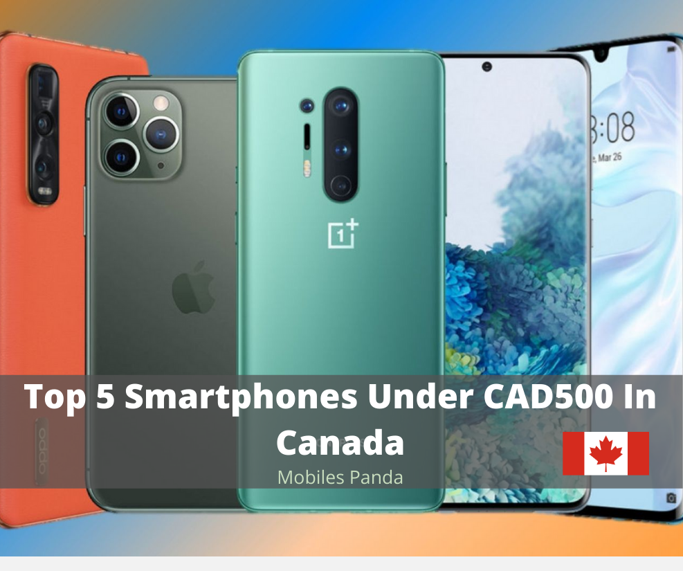 Top 5 Smartphones Under CAD500 In Canada Featured Image