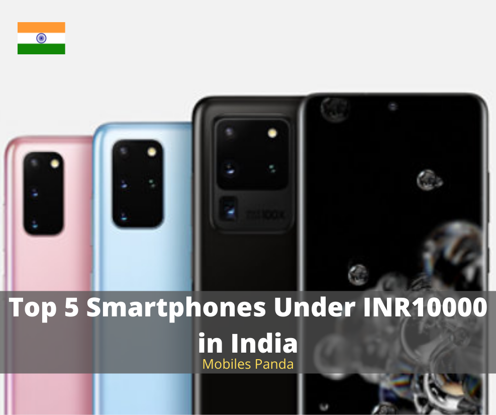 Top 5 Smartphones Under INR10000 in India Featured Image