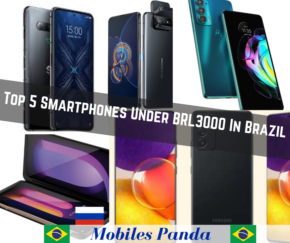 Top 5 Smartphones Under BRL3000 In Brazil & Specs December 2022