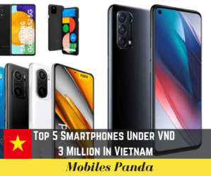 Top 5 Smartphones Under VND 3 Million In Vietnam