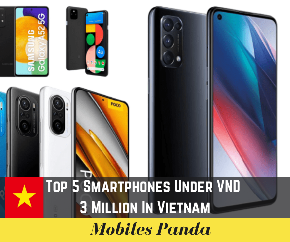 Top 5 Smartphones Under VND 3 Million In Vietnam Feature Image