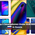 Top 5 Smartphones Under RUB10000 In Russia